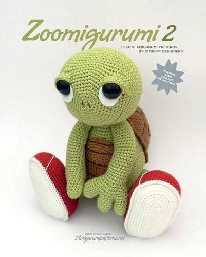 zoomigurumi 2 15 cute amigurumi patterns by 12 great designers Reader